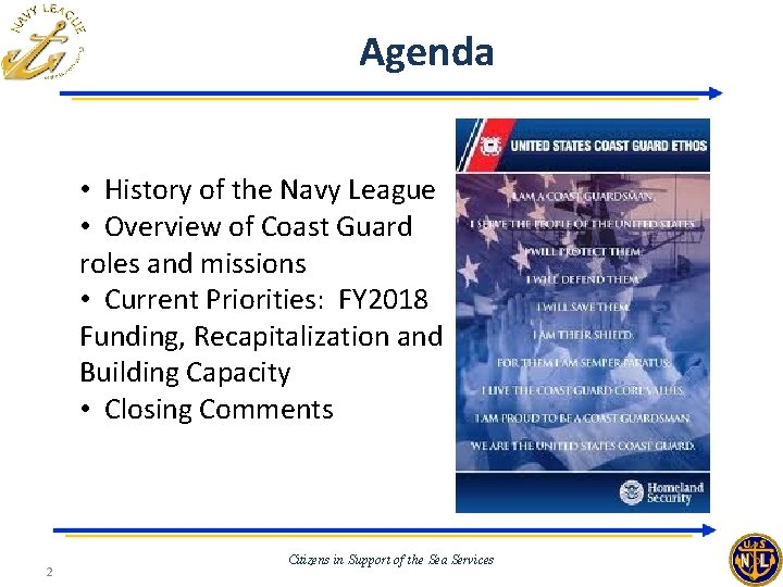 Agenda • History of the Navy League • Overview of Coast Guard roles and