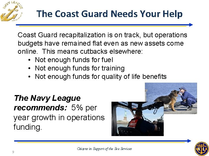 The Coast Guard Needs Your Help Coast Guard recapitalization is on track, but operations