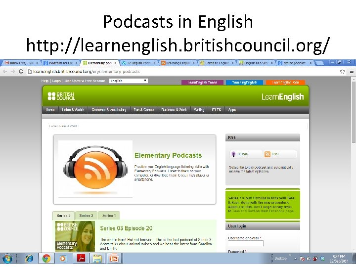 Podcasts in English http: //learnenglish. britishcouncil. org/ 