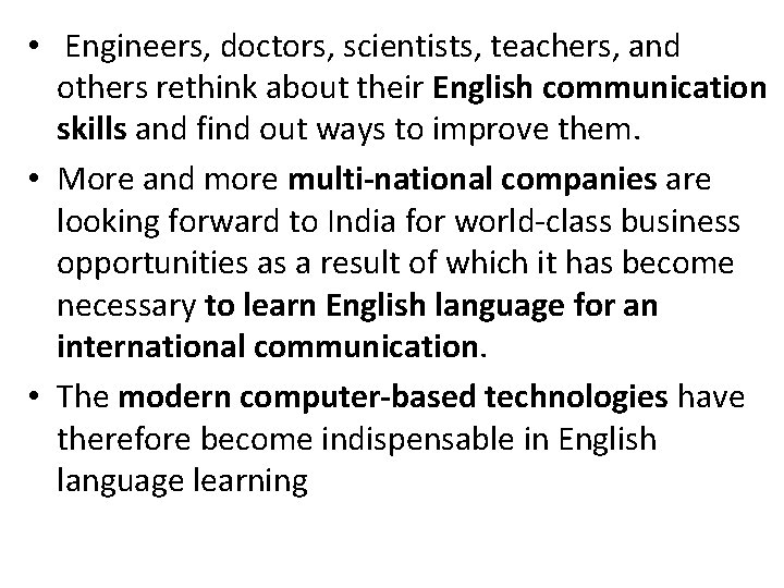 • Engineers, doctors, scientists, teachers, and others rethink about their English communication skills