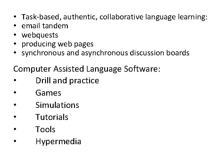  • • • Task-based, authentic, collaborative language learning: email tandem webquests producing web