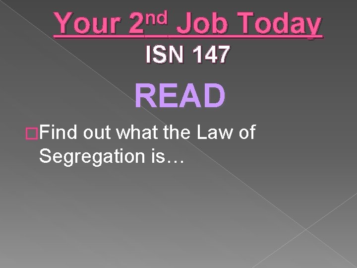 Your nd 2 Job Today ISN 147 READ �Find out what the Law of