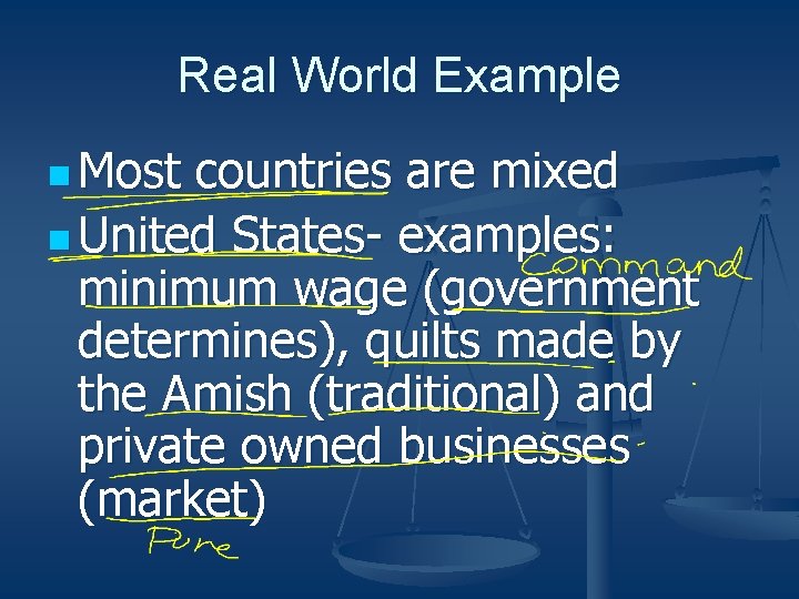 Real World Example n Most countries are mixed n United States- examples: minimum wage