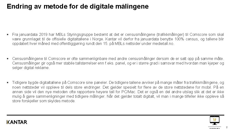 Endring av metode for de digitale målingene § Fra januardata 2019 har MBLs Styringsgruppe