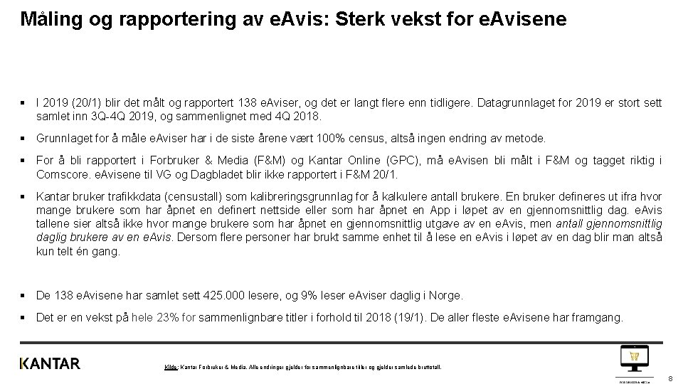 Måling og rapportering av e. Avis: Sterk vekst for e. Avisene § I 2019