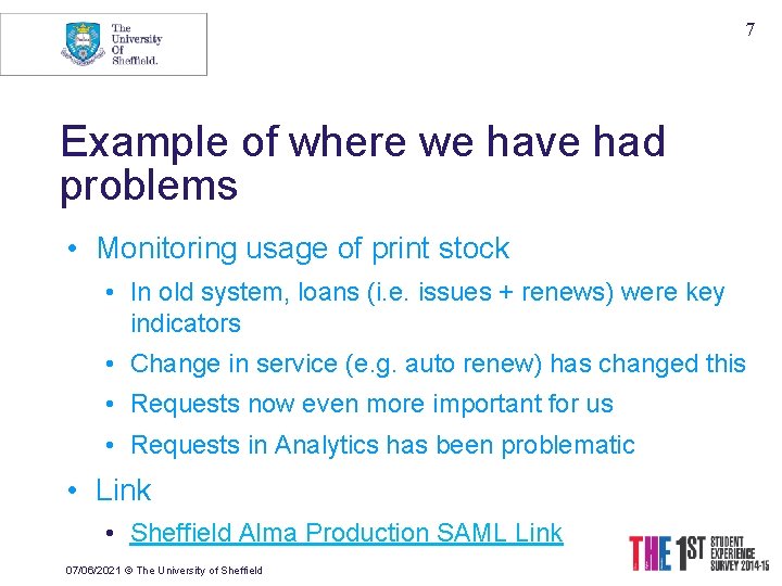 7 Example of where we have had problems • Monitoring usage of print stock