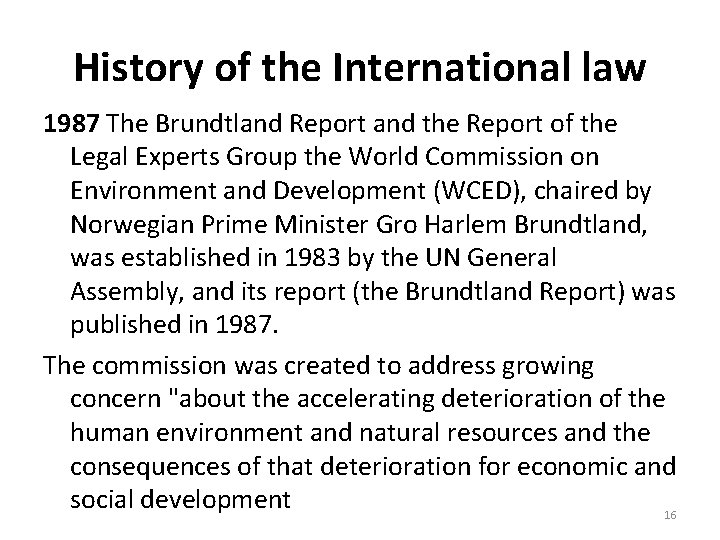History of the International law 1987 The Brundtland Report and the Report of the