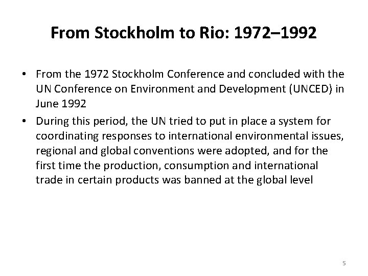 From Stockholm to Rio: 1972– 1992 • From the 1972 Stockholm Conference and concluded