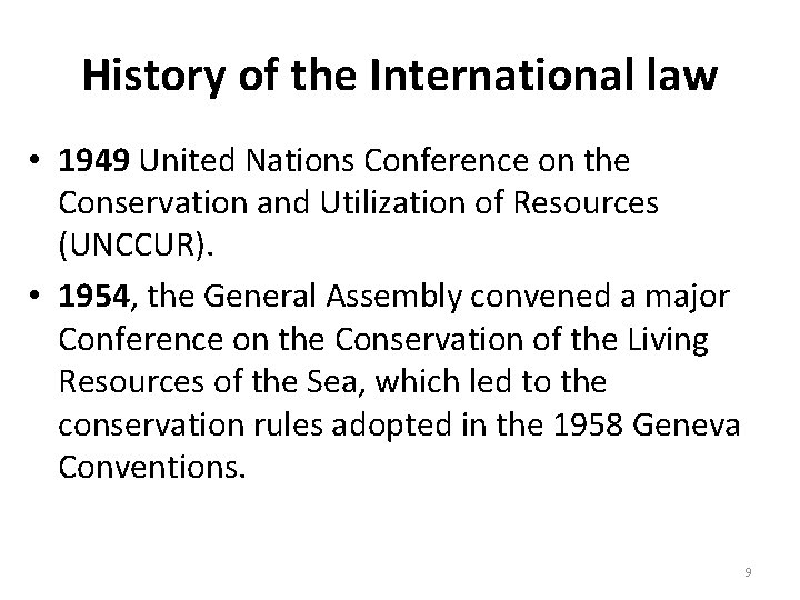 History of the International law • 1949 United Nations Conference on the Conservation and