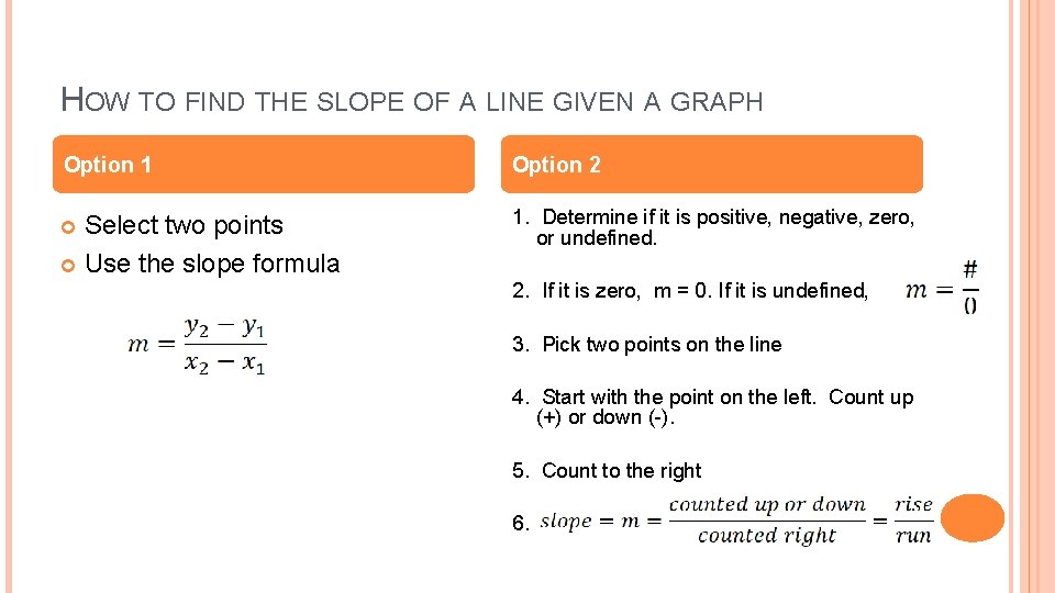 HOW TO FIND THE SLOPE OF A LINE GIVEN A GRAPH Option 1 Option