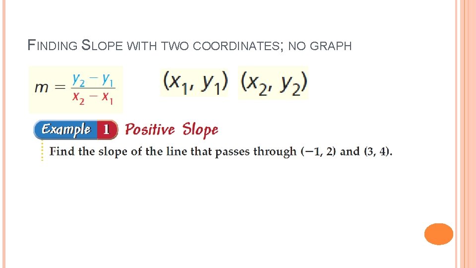 FINDING SLOPE WITH TWO COORDINATES; NO GRAPH 