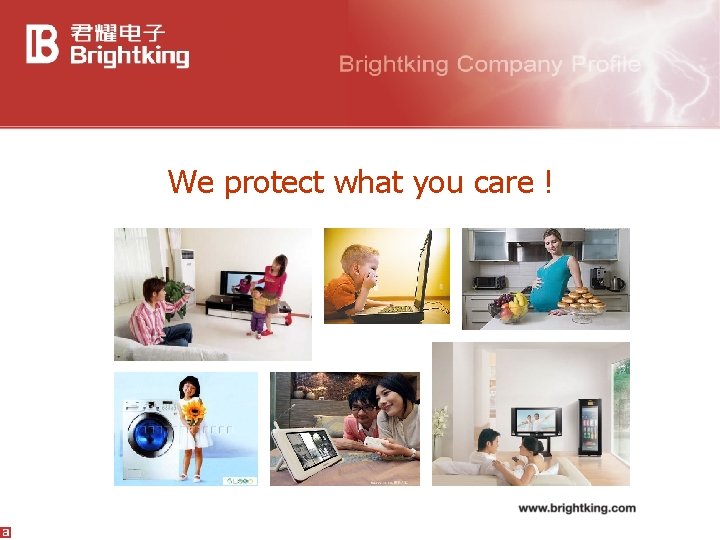 We protect what you care ! 