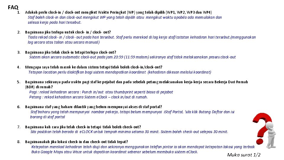 FAQ 1. Adakah perlu clock-in / clock-out mengikut Waktu Peringkat (WP) yang telah dipilih