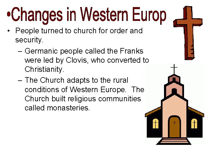 • People turned to church for order and security. – Germanic people called • People turned to church for order and security. – Germanic people called