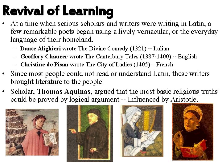 Revival of Learning • At a time when serious scholars and writers were writing Revival of Learning • At a time when serious scholars and writers were writing