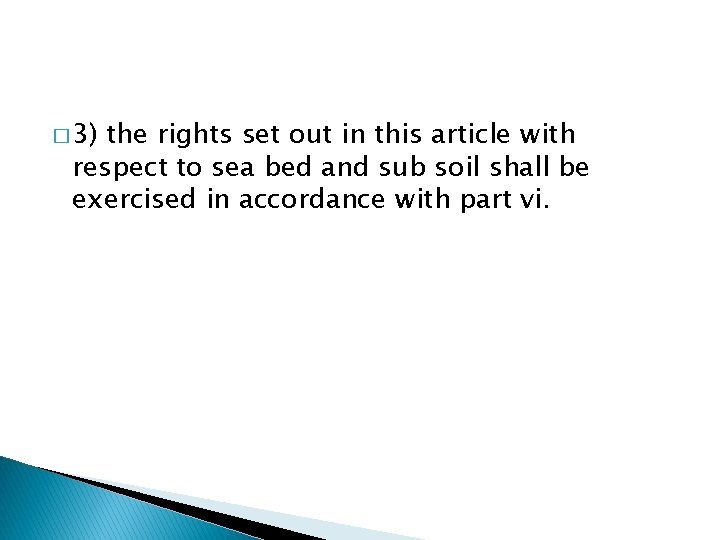 � 3) the rights set out in this article with respect to sea bed