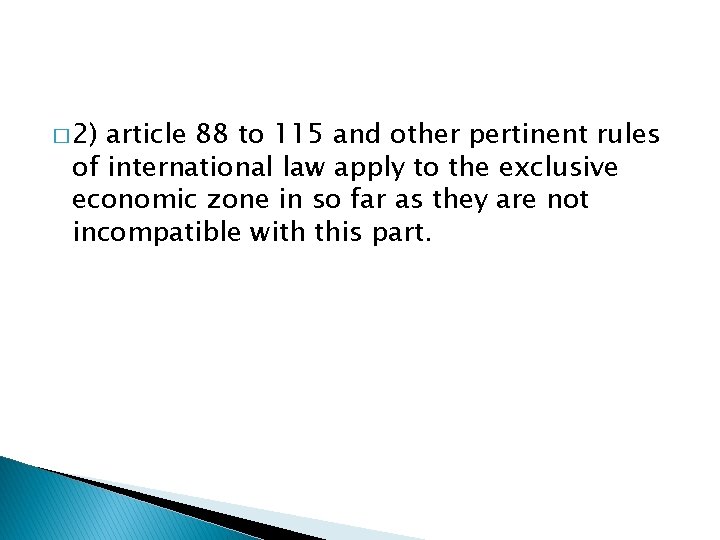 � 2) article 88 to 115 and other pertinent rules of international law apply