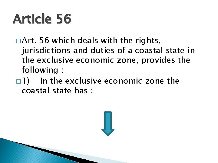 Article 56 � Art. 56 which deals with the rights, jurisdictions and duties of