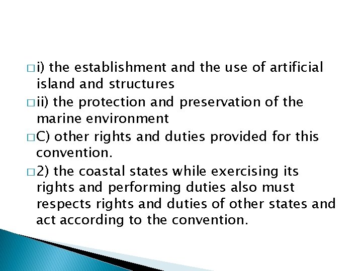 � i) the establishment and the use of artificial island structures � ii) the