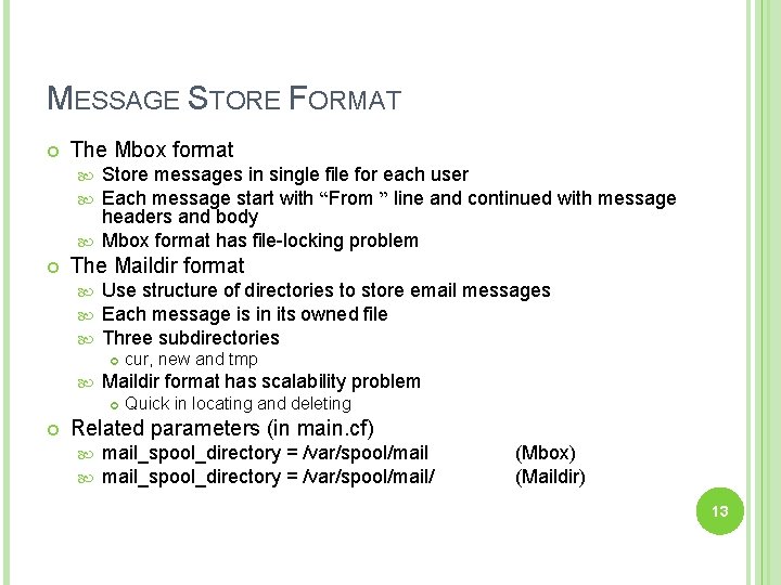 MESSAGE STORE FORMAT The Mbox format Store messages in single file for each user