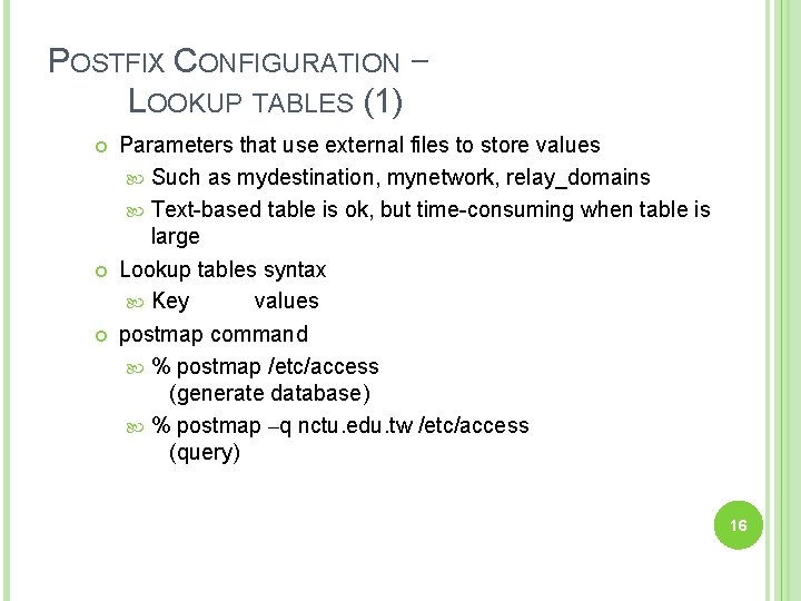 POSTFIX CONFIGURATION – LOOKUP TABLES (1) Parameters that use external files to store values