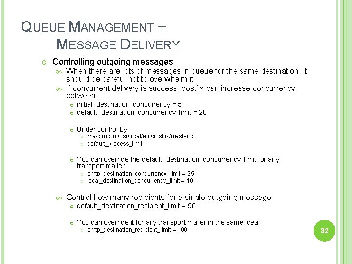 QUEUE MANAGEMENT – MESSAGE DELIVERY Controlling outgoing messages When there are lots of messages