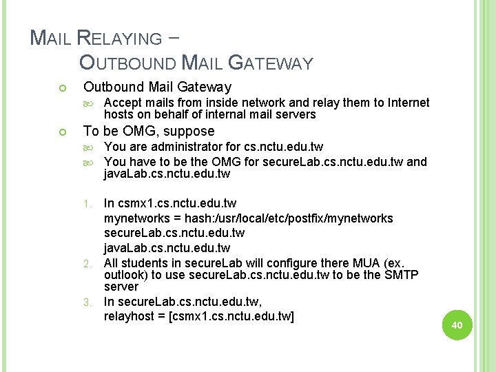 MAIL RELAYING – OUTBOUND MAIL GATEWAY Outbound Mail Gateway Accept mails from inside network