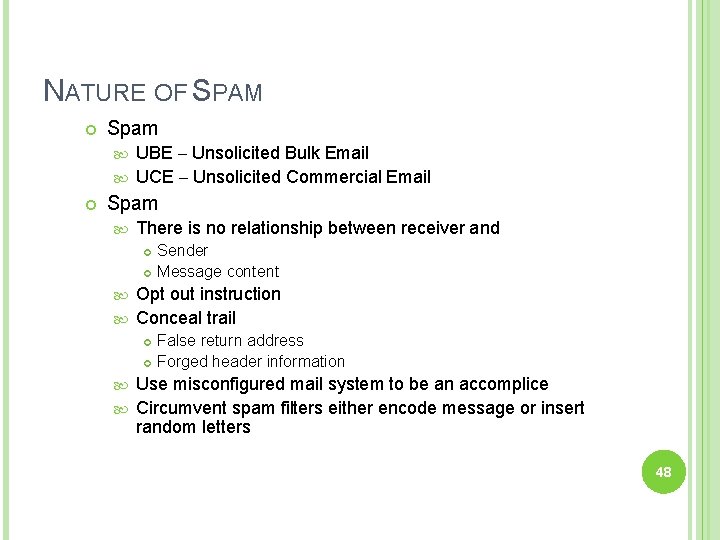 NATURE OF SPAM Spam UBE – Unsolicited Bulk Email UCE – Unsolicited Commercial Email