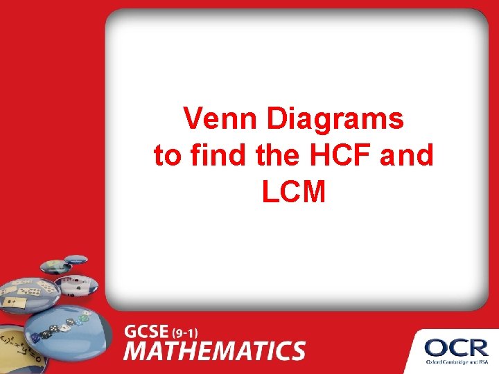 Venn Diagrams to find the HCF and LCM 
