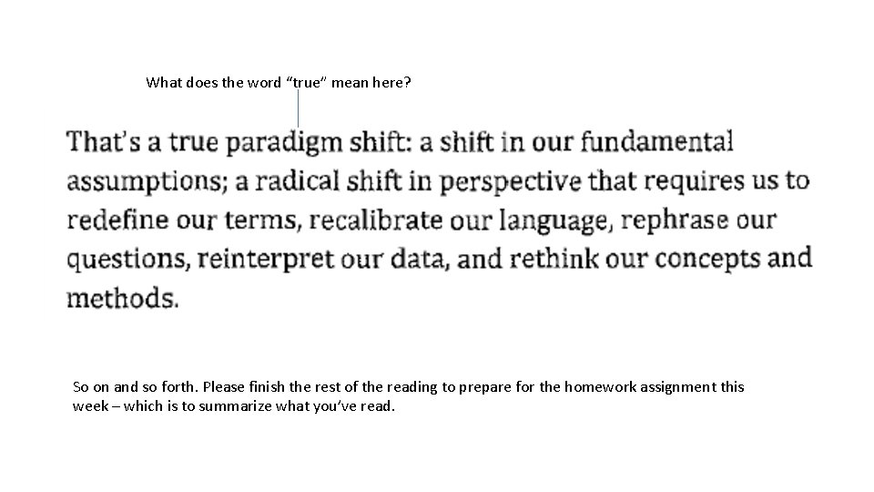 What does the word “true” mean here? So on and so forth. Please finish