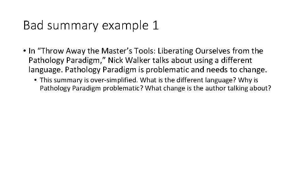 Bad summary example 1 • In “Throw Away the Master’s Tools: Liberating Ourselves from