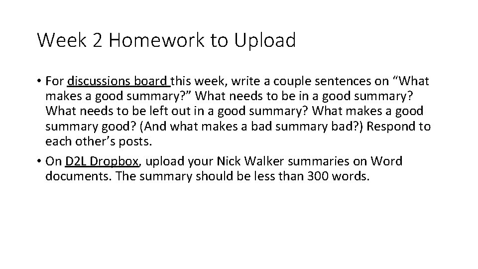 Week 2 Homework to Upload • For discussions board this week, write a couple