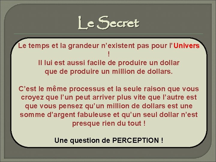 Le Secret Le temps et la grandeur n’existent pas pour l’Univers ! Il lui