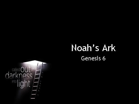 Noah’s Ark Genesis 6 
