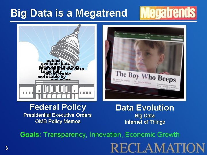 Big Data is a Megatrend Federal Policy Presidential Executive Orders OMB Policy Memos Data