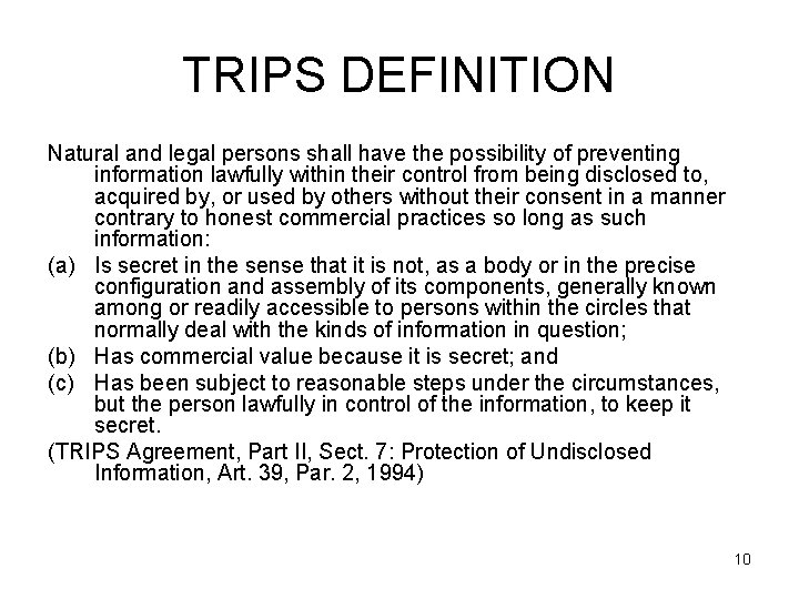 TRIPS DEFINITION Natural and legal persons shall have the possibility of preventing information lawfully