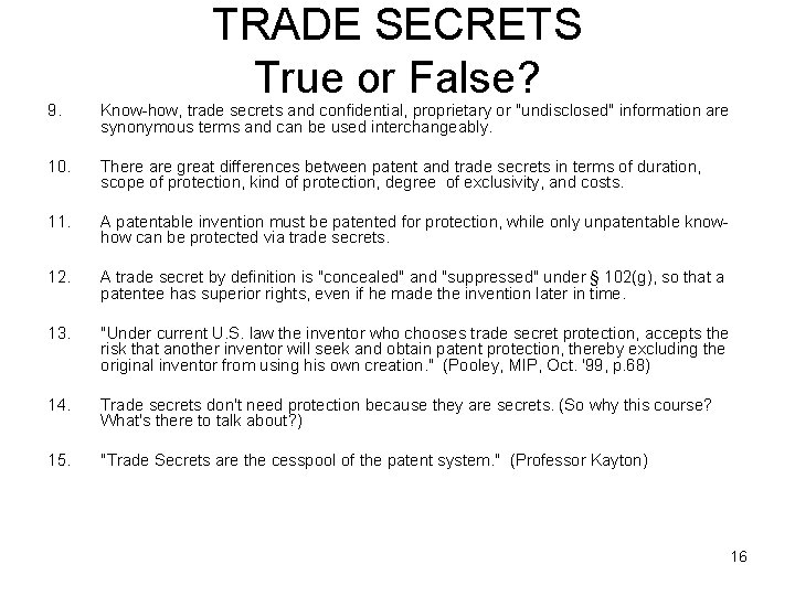 TRADE SECRETS True or False? 9. Know-how, trade secrets and confidential, proprietary or "undisclosed"