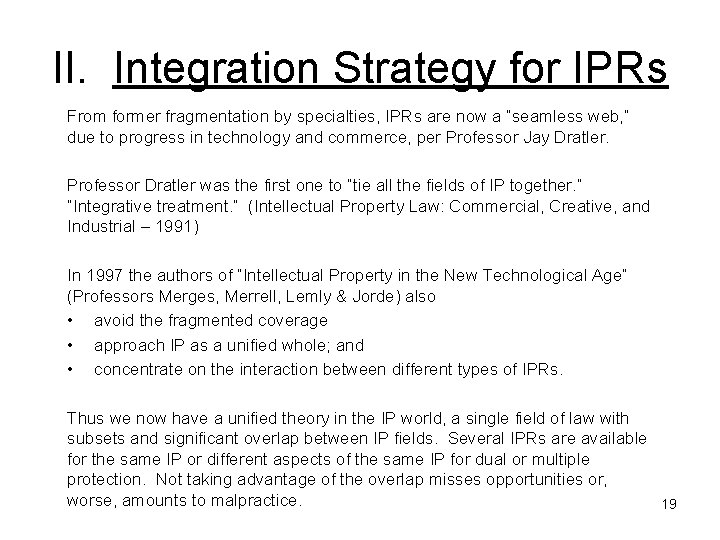 II. Integration Strategy for IPRs From former fragmentation by specialties, IPRs are now a