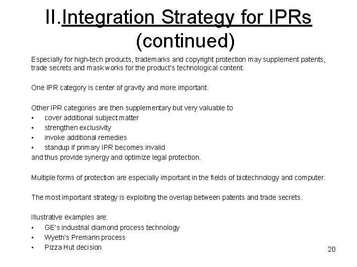 II. Integration Strategy for IPRs (continued) Especially for high-tech products, trademarks and copyright protection