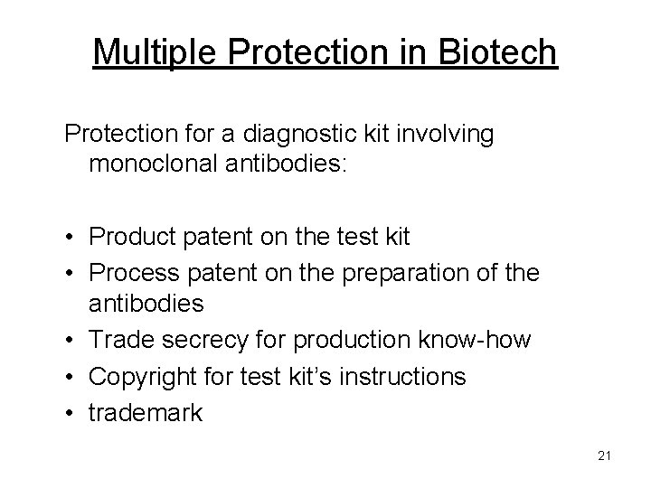 Multiple Protection in Biotech Protection for a diagnostic kit involving monoclonal antibodies: • Product