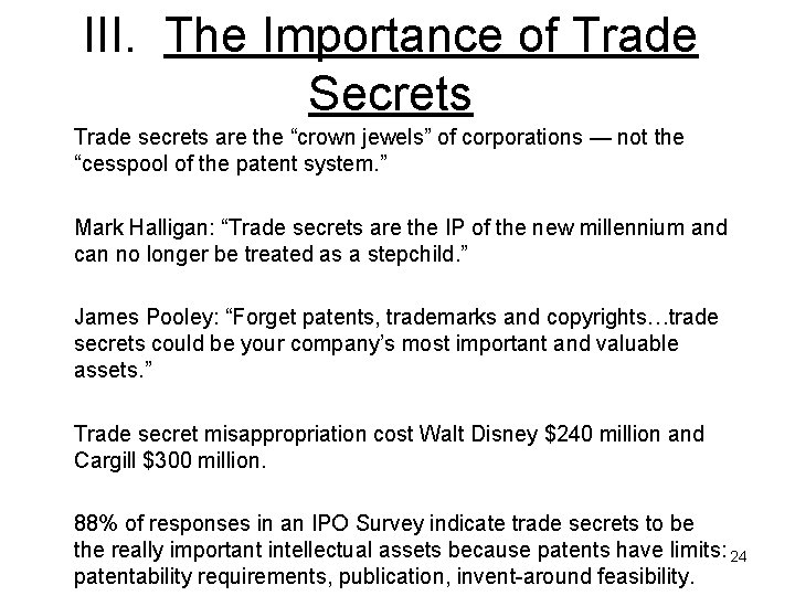 III. The Importance of Trade Secrets Trade secrets are the “crown jewels” of corporations