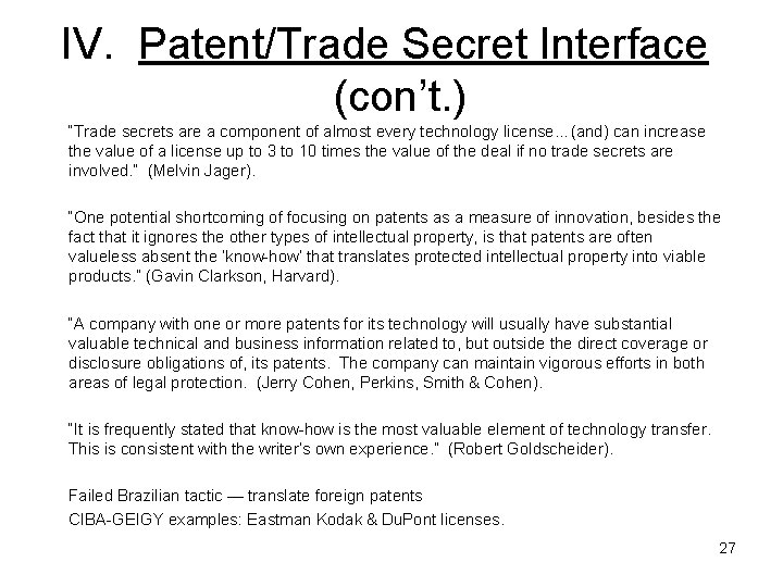 IV. Patent/Trade Secret Interface (con’t. ) “Trade secrets are a component of almost every