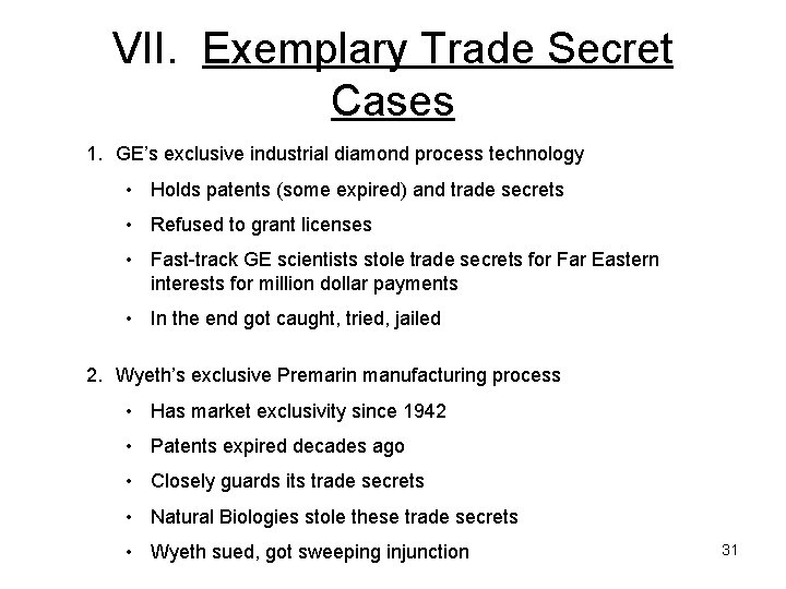 VII. Exemplary Trade Secret Cases 1. GE’s exclusive industrial diamond process technology • Holds