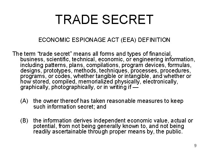 TRADE SECRET ECONOMIC ESPIONAGE ACT (EEA) DEFINITION The term “trade secret” means all forms