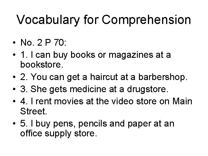 Vocabulary for Comprehension • No. 2 P 70: • 1. I can buy books