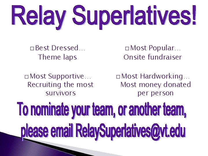 � Best Dressed… Theme laps � Most Supportive… Recruiting the most survivors � Most � Best Dressed… Theme laps � Most Supportive… Recruiting the most survivors � Most