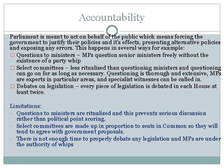 Accountability Parliament is meant to act on behalf of the public which means forcing