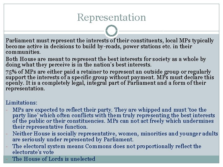 Representation Parliament must represent the interests of their constituents, local MPs typically become active