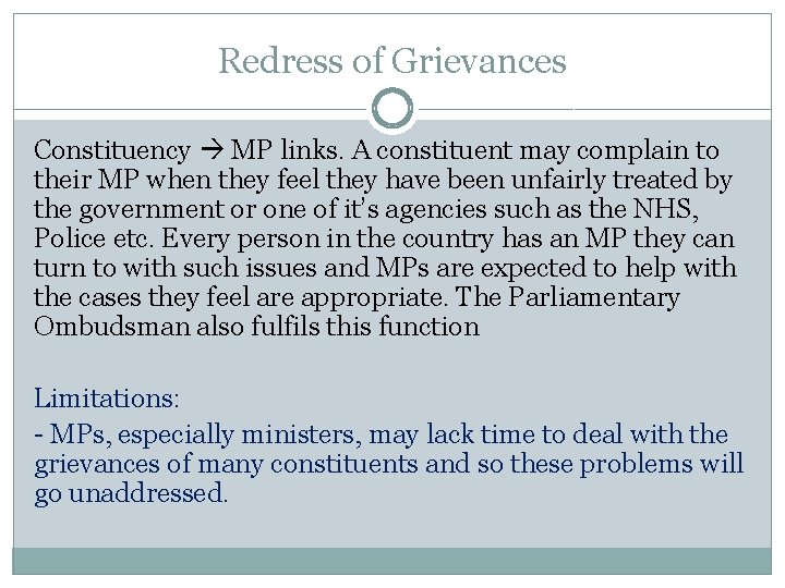 Redress of Grievances Constituency MP links. A constituent may complain to their MP when