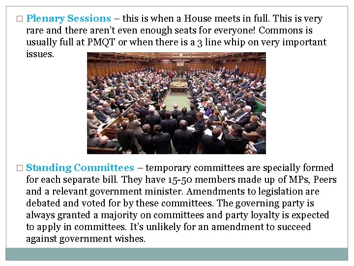 � Plenary Sessions – this is when a House meets in full. This is